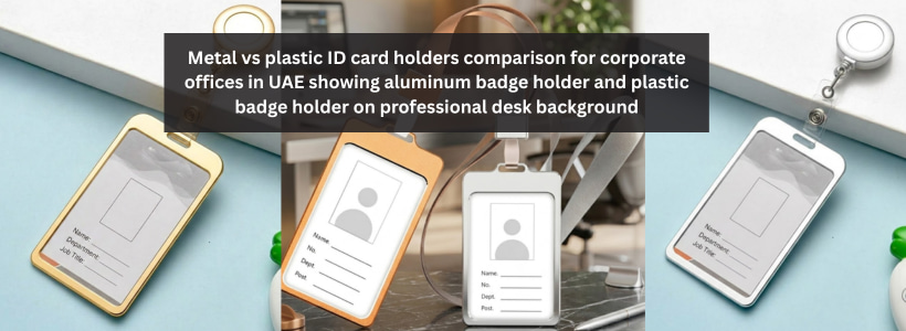 Metal vs Plastic ID Card Holders UAE – Aluminum Badge Holder for Offices
