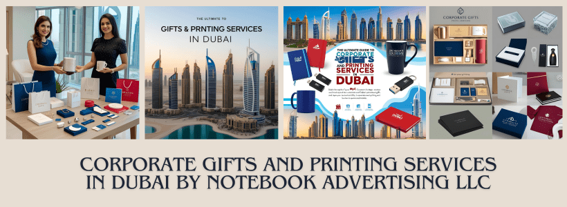 Corporate Gifts and Printing Services in Dubai by Notebook Advertising LLC