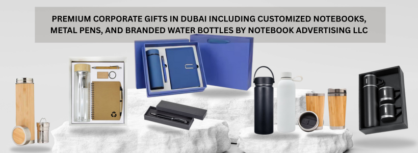 Premium corporate gifts in Dubai including customized notebooks, metal pens, and branded water bottles by Notebook Advertising LLC