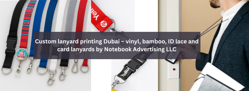 Custom lanyard printing Dubai – vinyl, bamboo, ID lace and card lanyards by Notebook Advertising LLC
