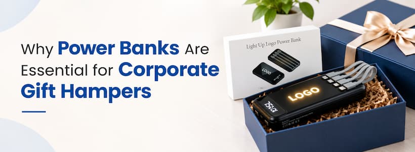 Why Power Banks Are Essential for Corporate Gift Hampers